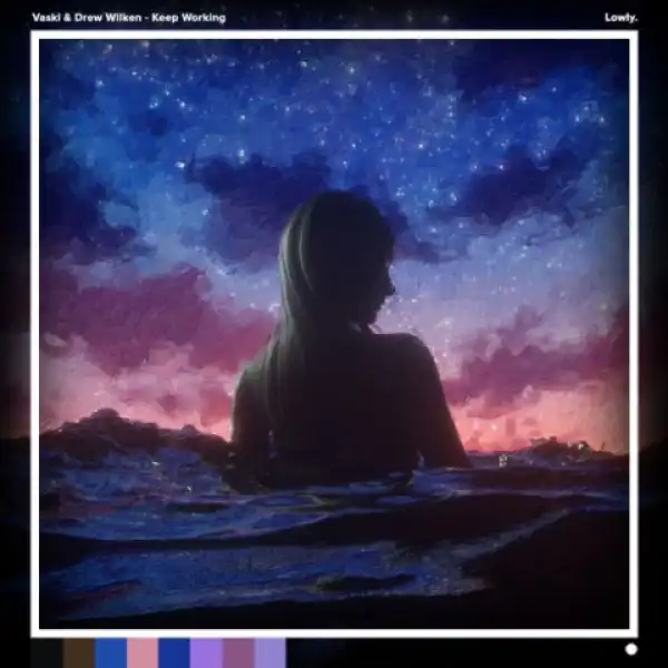 Vaski - Keep Working Ft. Drew Wilken